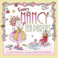 Title: Fancy Nancy: Tea Parties, Author: Jane O'Connor