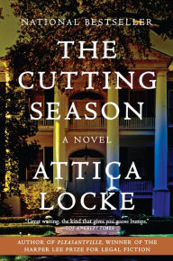 Title: The Cutting Season: A Novel, Author: Attica Locke