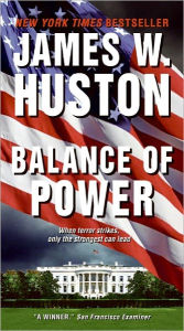 Title: Balance of Power, Author: James W Huston