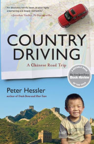 Title: Country Driving: A Chinese Road Trip, Author: Peter Hessler