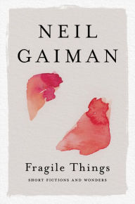 Title: Fragile Things: Short Fictions and Wonders, Author: Neil Gaiman