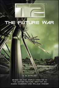 Title: T2: The Future War, Author: S. M. Stirling