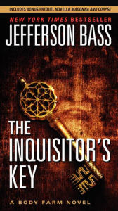 Title: The Inquisitor's Key (Body Farm Series #7), Author: Jefferson Bass