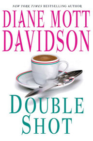 Title: Double Shot (Goldy Schulz Series #12), Author: Diane Mott Davidson