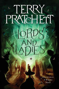 Title: Lords and Ladies (Discworld Series #14), Author: Terry Pratchett