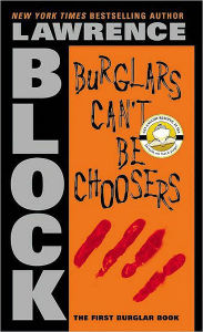 Burglars Can't Be Choosers (Bernie Rhodenbarr Series #1)