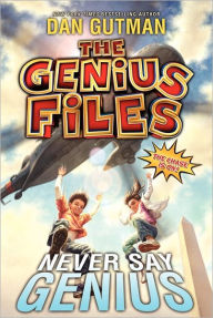 Title: Never Say Genius (Genius Files Series #2), Author: Dan Gutman