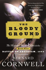 Title: The Bloody Ground (Nathaniel Starbuck Chronicles #4), Author: Bernard Cornwell