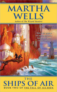 Title: The Ships of Air: The Fall of Ile-Rien, Author: Martha Wells