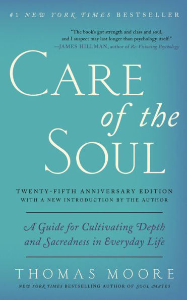 Care of the Soul: Guide for Cultivating Depth and Sacredne