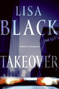 Title: Takeover (Theresa MacLean Series #1), Author: Lisa Black