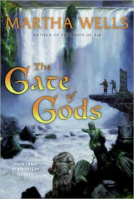 Title: The Gate of Gods: Book Three of The Fall of Ile-Rien, Author: Martha Wells