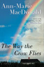 The Way the Crow Flies: A Novel