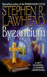 Title: Byzantium, Author: Stephen R. Lawhead