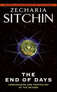 Title: The End of Days: Armageddon and Prophecies of the Return (Earth Chronicles Book 7), Author: Zecharia Sitchin