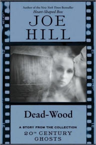 Title: Dead-Wood, Author: Joe Hill