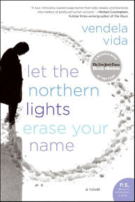 Title: Let the Northern Lights Erase Your Name, Author: Vendela Vida