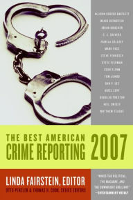 Title: The Best American Crime Reporting 2007, Author: Linda Fairstein