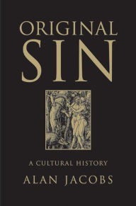 Title: Original Sin: A Cultural History, Author: Alan Jacobs
