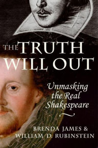 Title: The Truth Will Out: Unmasking the Real Shakespeare, Author: Brenda James