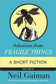 Title: Selections from Fragile Things, Volume 6, Author: Neil Gaiman