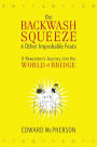 The Backwash Squeeze and Other Improbable Feats: A Bridge Odyessey
