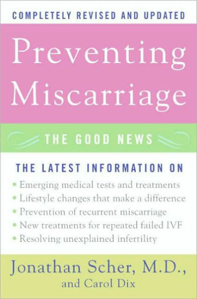 Preventing Miscarriage Rev Ed: The Good News