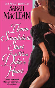 Title: Eleven Scandals to Start to Win a Duke's Heart (Love by Numbers Series #3), Author: Sarah MacLean