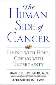 Title: The Human Side of Cancer: Living with Hope, Coping with Uncertainty, Author: Jimmie Holland