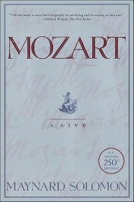 Title: Mozart: A Life, Author: Maynard Solomon