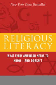 Title: Religious Literacy: What Every American Needs to Know--and Doesn't, Author: Stephen Prothero