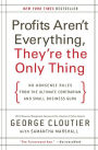 Profits Aren't Everything, They're the Only Thing: No-Nonsense Rules from the Ultimate Contrarian and Small Business Guru