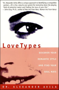 Title: LoveTypes: Discover Your Romantic Style And Find Your Soul Mate, Author: Alexander Avila