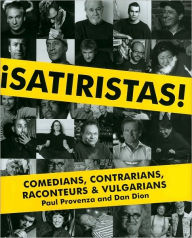 Satiristas: Comedians, Contrarians, Raconteurs & Vulgarians