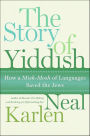 The Story of Yiddish: How a Mish-Mosh of Languages Saved the Jews