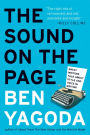 The Sound on the Page: Great Writers Talk about Style and Voice in Writing