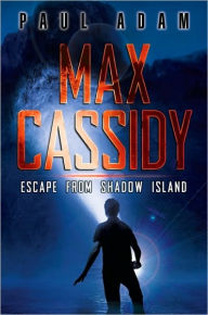 Max Cassidy: Escape from Shadow Island