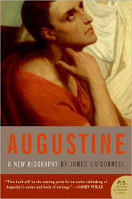 Title: Augustine: A New Biography, Author: James J. O'Donnell