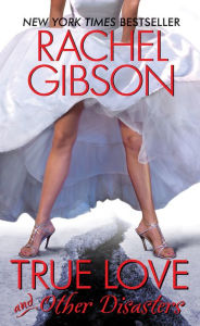 Title: True Love and Other Disasters (Chinooks Hockey Team Series #4), Author: Rachel Gibson