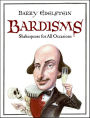 Bardisms: Shakespeare for All Occasions
