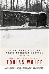 Title: In the Garden of the North American Martyrs: Stories, Author: Tobias Wolff