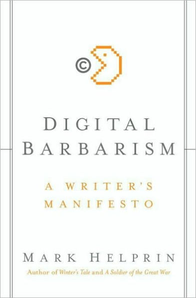 Digital Barbarism: A Writer's Manifesto