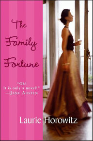 Title: The Family Fortune: A Novel, Author: Laurie Horowitz