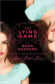 Title: The Lying Game (Lying Game Series #1), Author: Sara Shepard