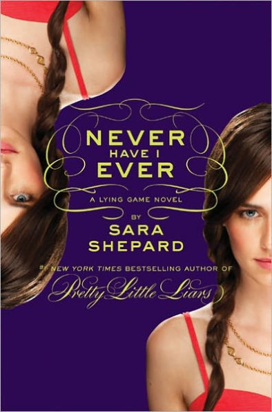 Never Have I Ever (Lying Game Series #2)