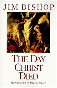 Title: The Day Christ Died, Author: Jim Bishop