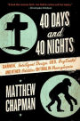 40 Days and 40 Nights: Darwin, Intelligent Design, God, OxyContin, and Other Oddities on Trial in Pennsylvania