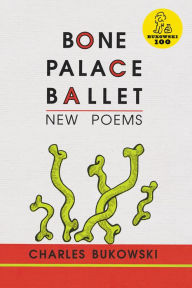 Title: Bone Palace Ballet, Author: Charles Bukowski