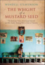 The Weight of a Mustard Seed: The Intimate Story of an Iraqi General and His Family during Thirty Years of Tyranny