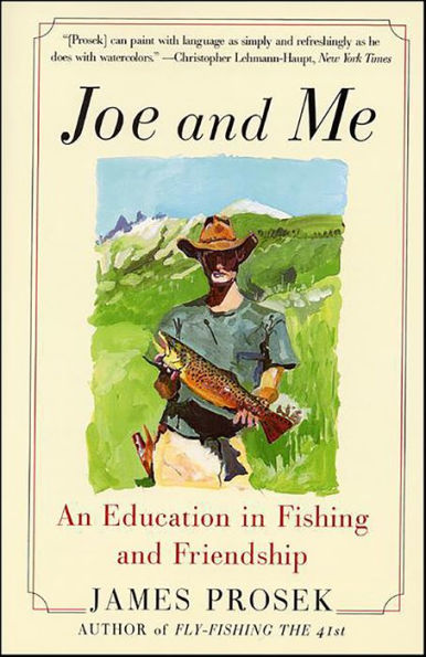Joe and Me: An Education In Fishing And Friendship